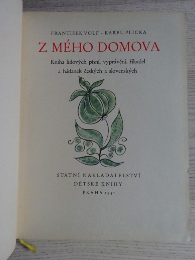 Z MÉHO DOMOVA, KAREL PLICKA, FRANTIŠEK VOLF, **an