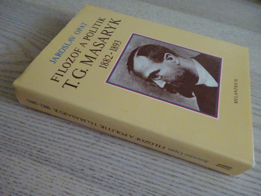 FILOZOF A POLITIK T. G. MASARYK, JAROSLAV OPAT, **an
