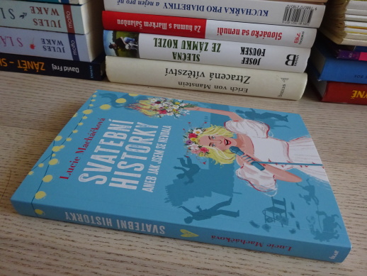SVATEBNÍ HISTORKY ANEB JAK JSEM SE NEVDALA, LUCIE MACHÁČKOVÁ, **an