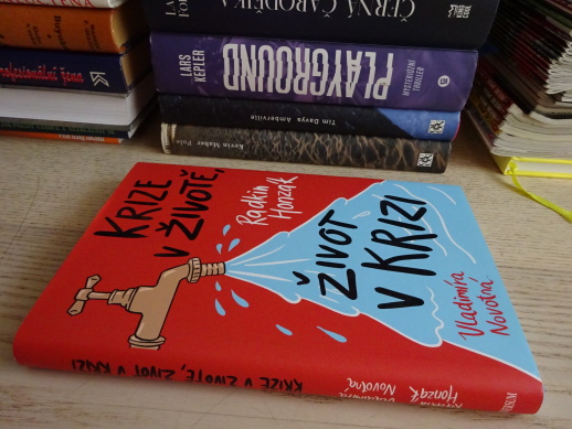 KRIZE V ŽIVOTĚ, ŽIVOT V KRIZI, VLADIMÍRA NOVOTNÁ, RADKIN HONZÁK, **an