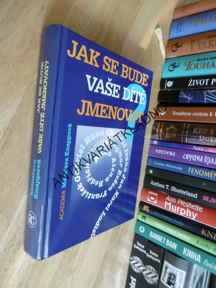 JAK SE BUDE VAŠE DÍTĚ JMENOVAT? MILOSLAVA KNAPPOVÁ