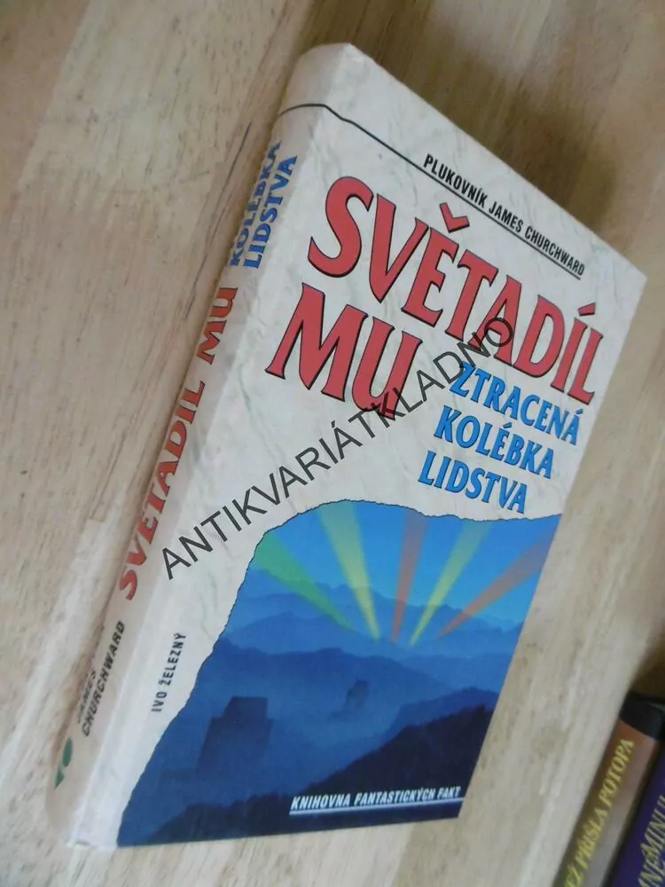 SVĚTADÍL MU, ZTRACENÁ KOLÉBKA LIDSTVA, PLK.JAMES CHURCHWARD, **an