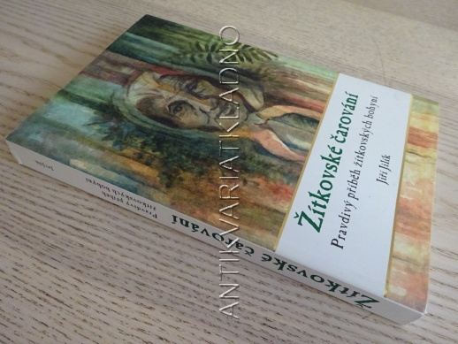 ŽÍTKOVSKÉ ČAROVÁNÍ, PRAVDIVÝ PŘÍBĚH ŽÍTKOVSKÝCH BOHYNÍ, JIŘÍ JILÍK, **an