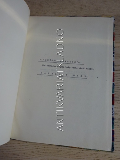 JEŽÍŠ KRISTU DLE SLAVNÉHO OBRAZU BELGICKÉHO AKADEMICKÉHO MALÍŘE GABRIELA MAXE, AUTOGRAM STAŇKOVSKÝ, **an