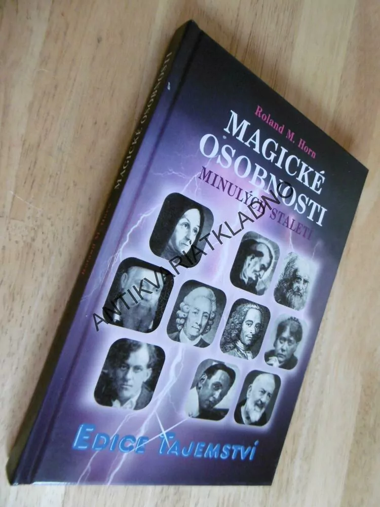 MAGICKÉ OSOBNOSTI MINULÝCH STALETÍ, ROLAND M.HORN, 