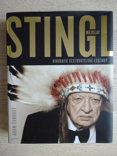 MILOSLAV STINGL, BIOGRAFIE CESTOVATELSKÉ LEGENDY, **an