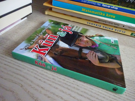 KŮŇ A JÁ, PÉČE O KONĚ A JEZDECKÝ VÝCVIK, **an