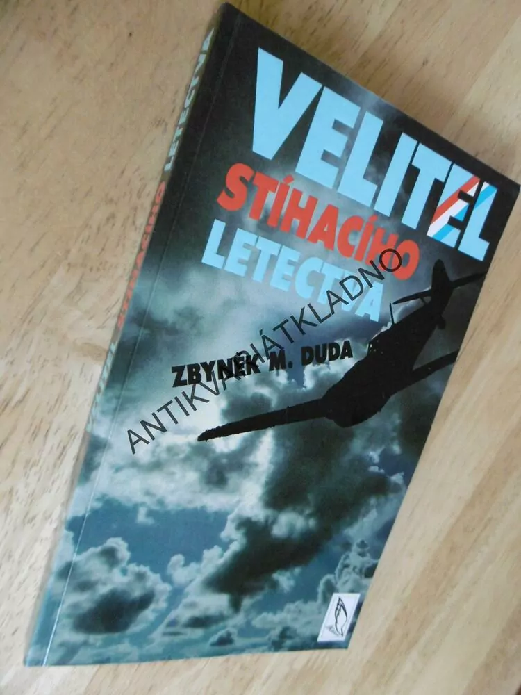 VELITEL STÍHACÍHO LETECTVA, ZBYNĚK M. DUDA, **an