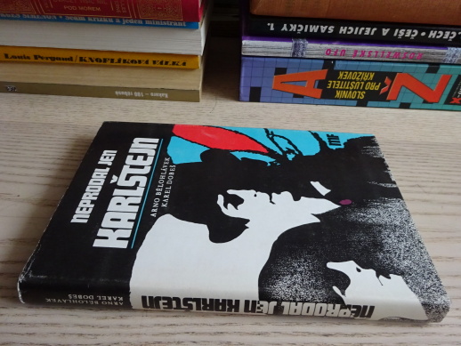 NEPRODAL JEN KARLŠTEJN, ARNO BĚLOHLÁVEK, KAREL DOBEŠ, **an