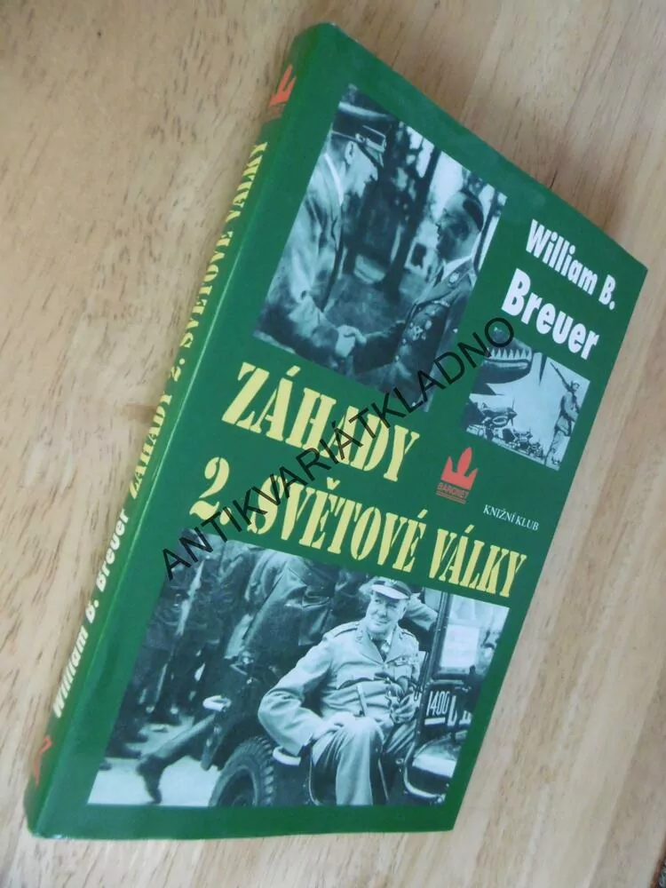ZÁHADY 2.SVĚTOVÉ VÁLKY, WILLIAM B.BREUER, **an