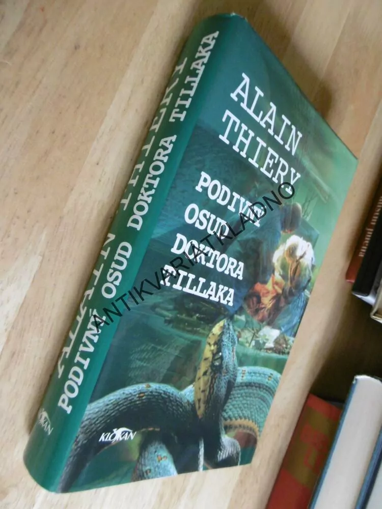 PODIVNÝ OSUD DOKTORA TILLAKA, ALAIN THIERY,