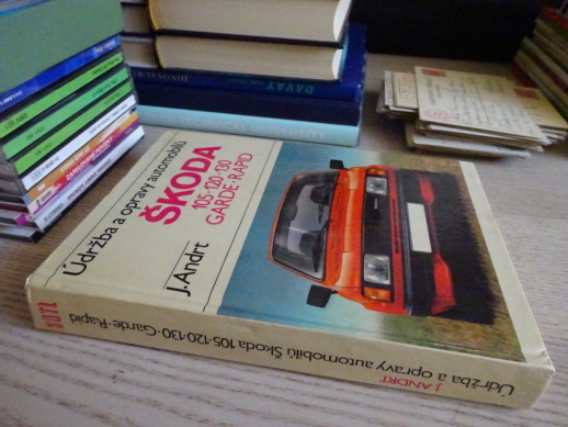ŠKODA 105, 120, 130, GARDE, RAPID, ÚDRŽBA, SEŘIZOVÁNÍ A OPRAVY AUTOMOBILŮ, J. ANDRT, **an