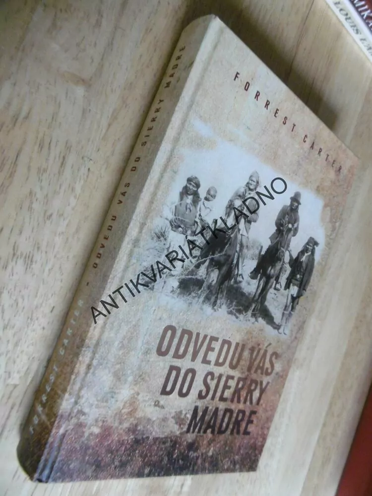 ODVEDU VÁS DO SIERRY MADRE, FORREST CARTER