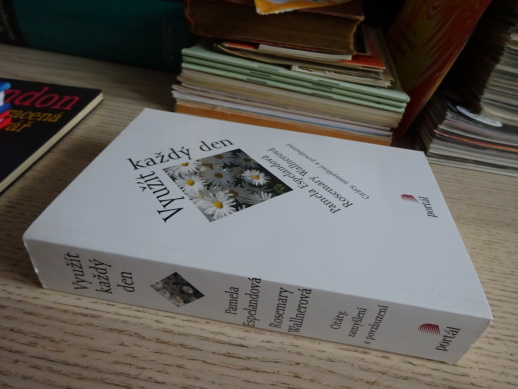 VYUŽÍT KAŽDÝ DEN, PAMELA ESPELANDOVÁ, ROSEMARY WALLNEROVÁ, **an