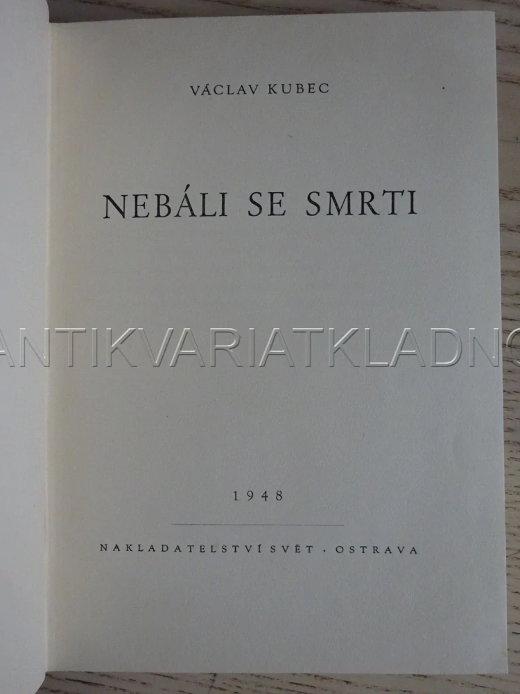 NEBÁLI SE SMRTI, VÁCLAV KUBEC, **an