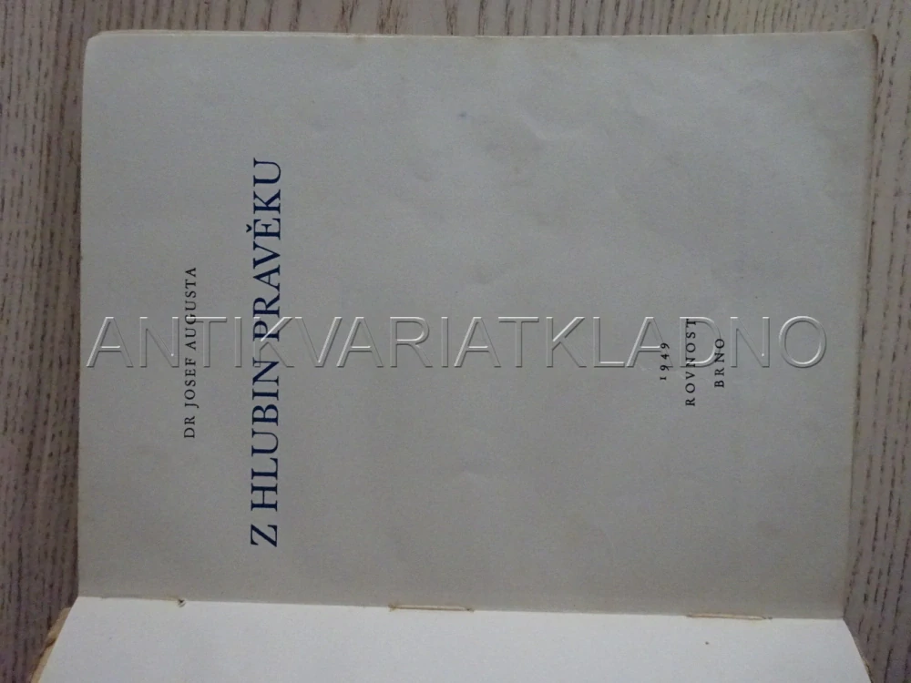 Z HLUBIN PRAVĚKU, DR. JOSEF AUGUSTA, **an