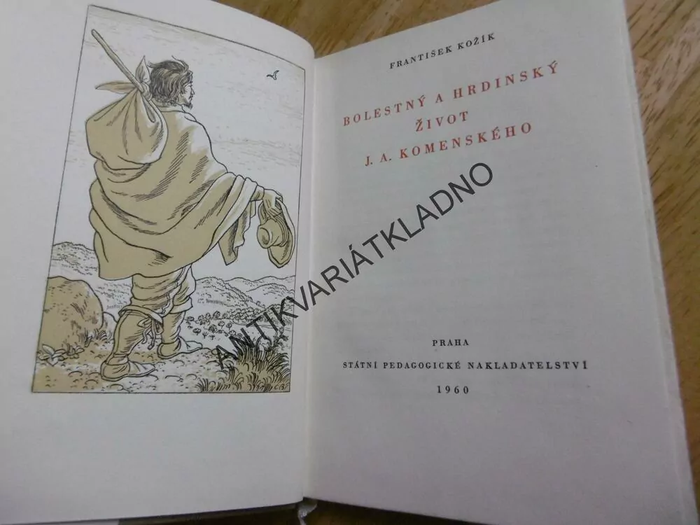 BOLESTNÝ A HRDINSKÝ ŽIVOT J.A. KOMENSKÉHO, FRANTIŠEK KOŽÍK