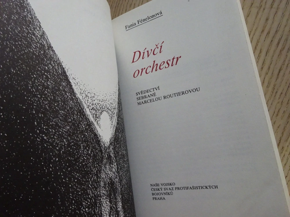DÍVČÍ ORCHESTR, SVĚDECTVÍ SEBRANÉ MARCELOU ROUTIEROVOU, FANIA FÉNELONOVÁ,OSVĚTIM, BŘEZINKA,  **an