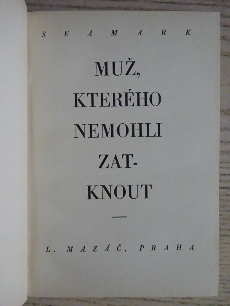 MUŽ, KTERÉHO NEMOHLI ZATKNOUT, SEAMARK, **an