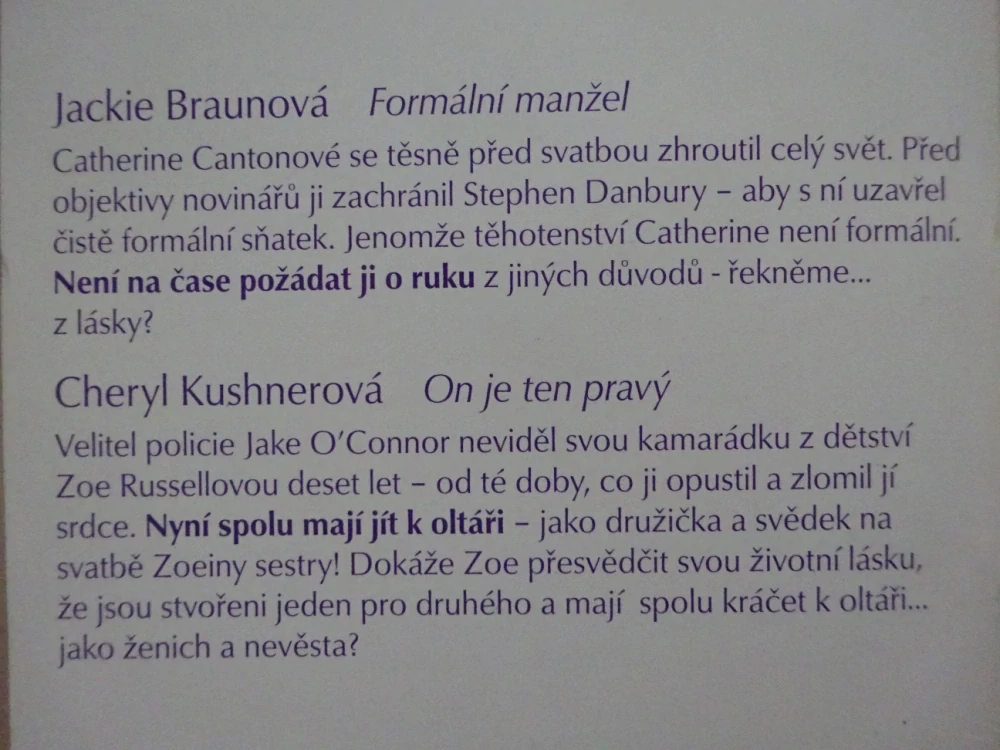 FORMÁLNÍ MANŽEL, JACKIE BRAUNOVÁ, ON JE TEN PRAVÝ, CHERYL KUSHNEROVÁ, **an