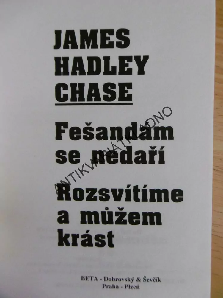 FEŠANDÁM SE NEDAŘÍ, ROZSVÍTÍME ..., JAMES HADLEY CHASE, **an