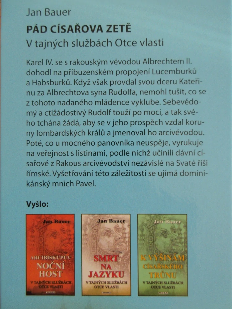 PÁD CÍSAŘOVA ZETĚ: V TAJNÝCH SLUŽBÁCH OTCE VLASTI, JAN BAUER, **an