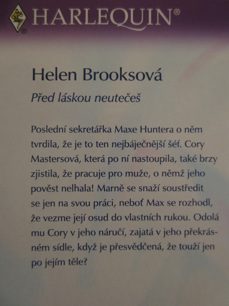PŘED LÁSKOU NEUTEČEŠ, HELEN BROOKSOVÁ, **an