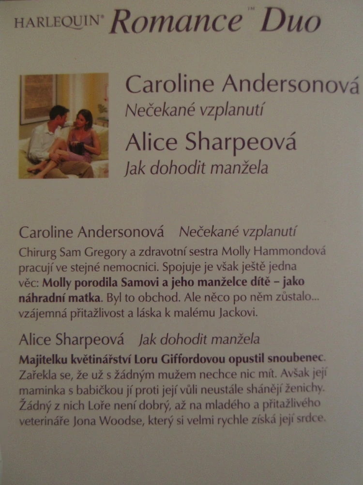 NEČEKANÉ VZPLANUTÍ, CAROLINE ANDERSONOVÁ, JAK DOHODIT MANŽELA, ALICE SHARPEOVÁ, **an