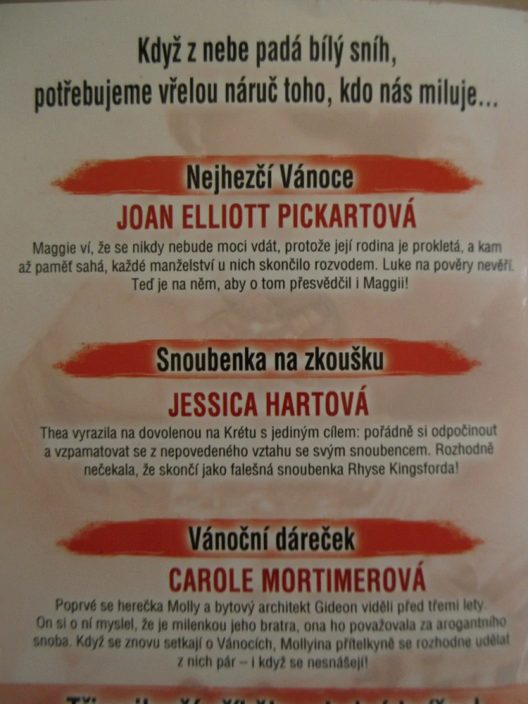 KDYŽ PADÁ SNÍH: NEJHEZČÍ VÁNOCE, SNOUBENKA NA ZKOUŠKU, VÁNOČNÍ DÁREČEK, J. E. PICKARTOVÁ, J. HARTOVÁ, C. MORTIMEROVÁ, **an