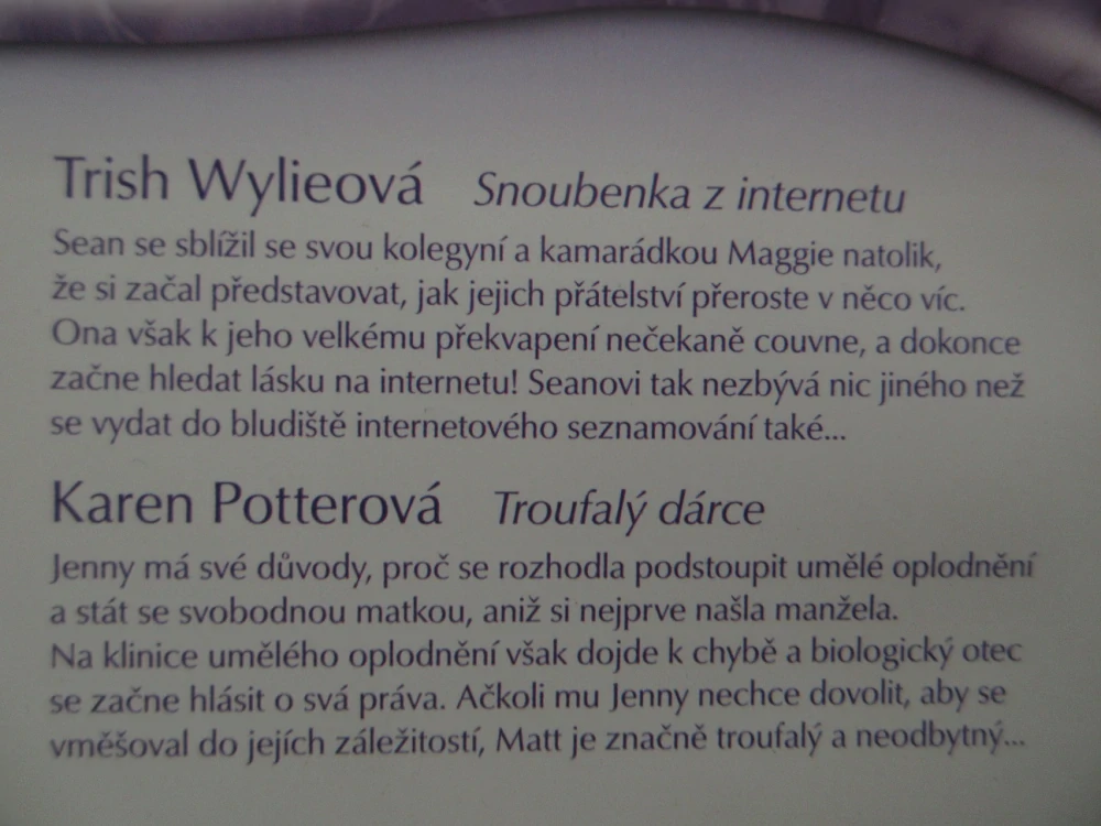 SNOUBENKA Z INTERNETU, TRISH WYLIEOVÁ, TROUFALÝ DÁRCE, KAREN POTTEROVÁ, **an