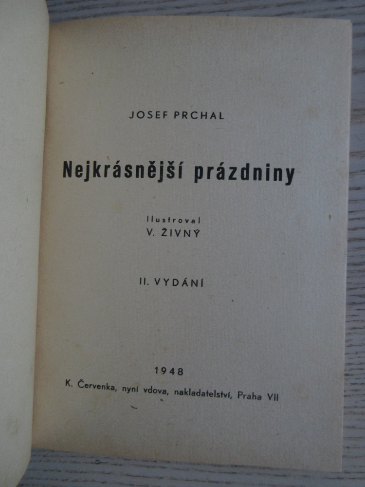 NEJKRÁSNĚJŠÍ PRÁZDNINY, JOSEF PRCHAL, **an 