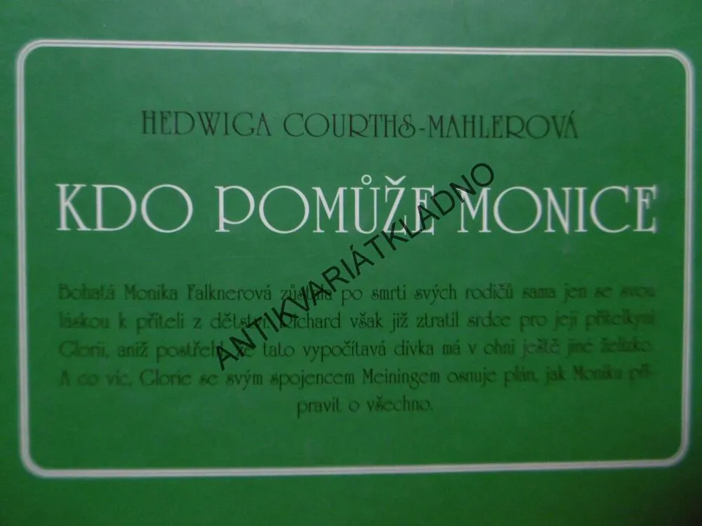 KDO POMŮŽE MONICE, FRIEDA BIRKNER- MAHLEROVÁ, **an