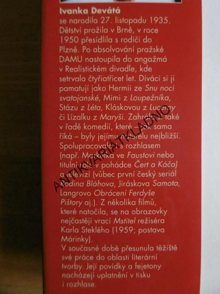 KOUKÁM A CO NEVIDÍM, IVANKA DEVÁTÁ
