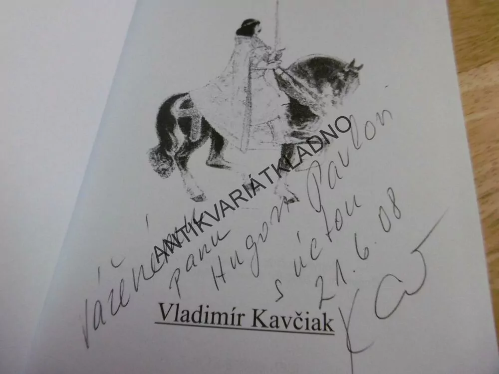 JIŘÍ Z PODĚBRAD, TLUSTÝ KRÁL, VLADIMÍR KAVČIAK- AUTOGRAM S VĚNOVÁNÍM