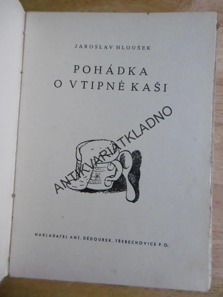 POHÁDKA O VTIPNÉ KAŠI, JAROSLAV HLOUŠEK, 1942, **an