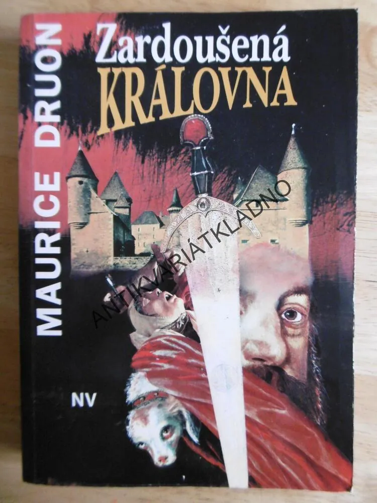 ZARDOUŠENÁ KRÁLOVNA, JED KRÁLOVSKÉ KORUNY,LILIE A LEV, MAURICE DRUON, **an