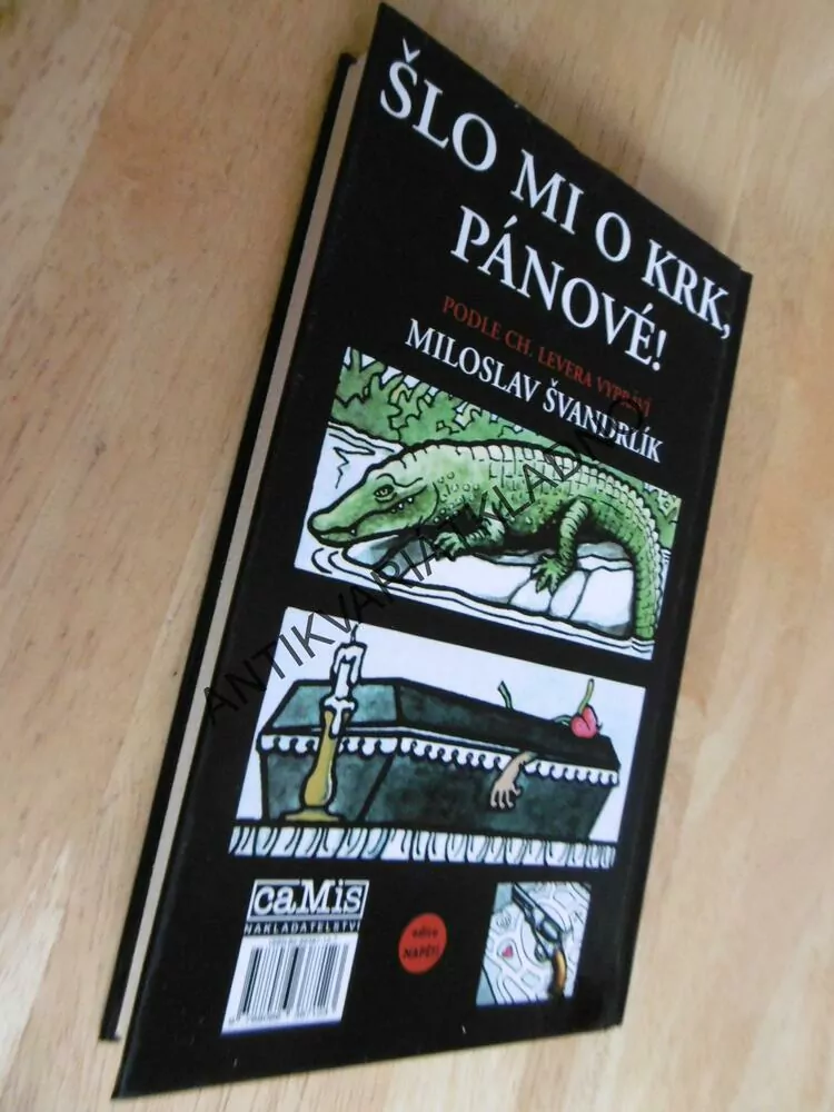 ŠLO MI O KRK, PÁNOVÉ!, ŠVANDRLÍK, NEPRAKTA, **an