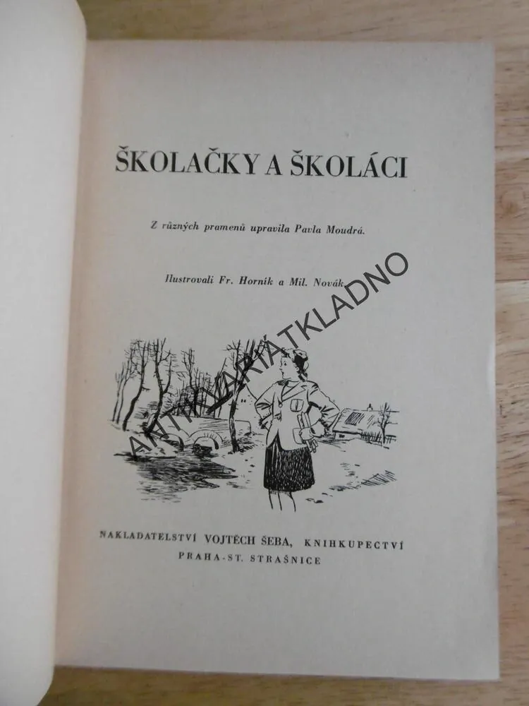 ŠKOLAČKY A ŠKOLÁCI, PAVLA MOUDRÁ, FR. HORNÍK, MIL. NOVÁK, **an