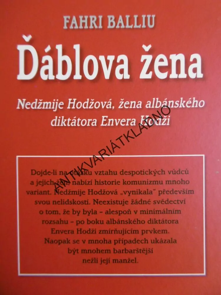 ĎÁBLOVA ŽENA, NEDŽMIJE HODŽOVÁ, ŽENA ALBÁNSKÉHO DIKTÁTORA ENVERA HODŽI, FAHRI BALLIU, **an