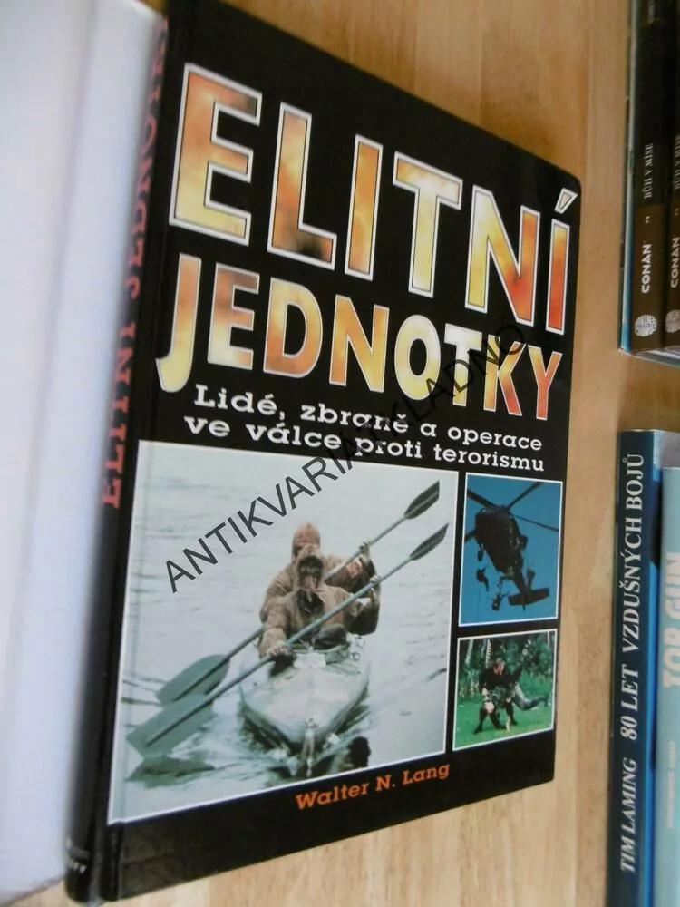 ELITNÍ JEDNOTKY, LIDÉ, ZBRANĚ A OPERACE VE VÁLCE PROTI TERORISMU, WALTER N. LANG, **an