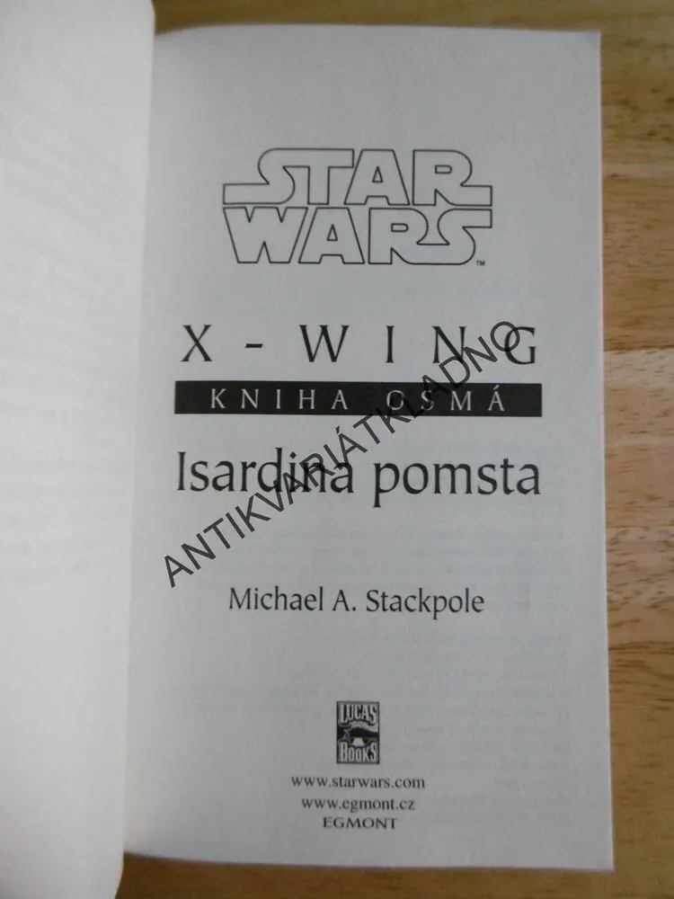 STAR WARS, HVĚZDNÉ VÁLKY, X-WING ISARDINA POMSTA, MICHAELA A.STACKPOLE, **an