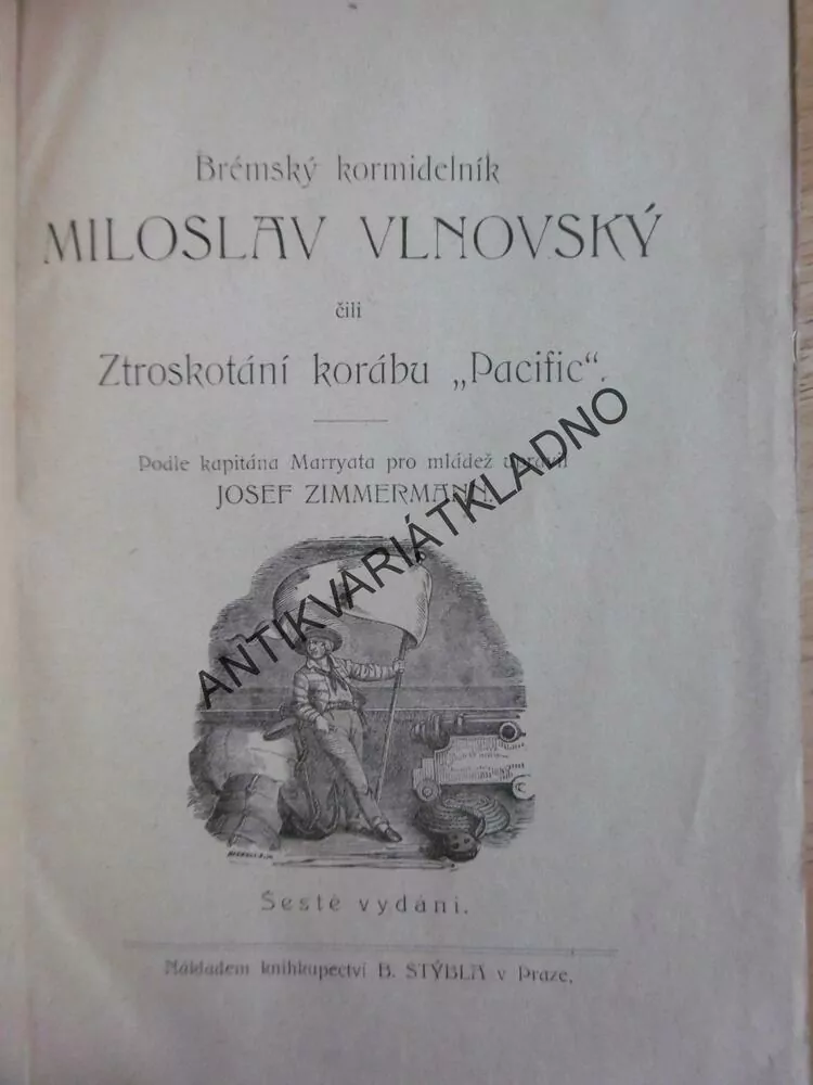 BRÉMSKÝ KORMIDELNÍK MILOSLAV VLNOVSKÝ ANEB ZTROSKOTÁNÍ LODI PACIFIC