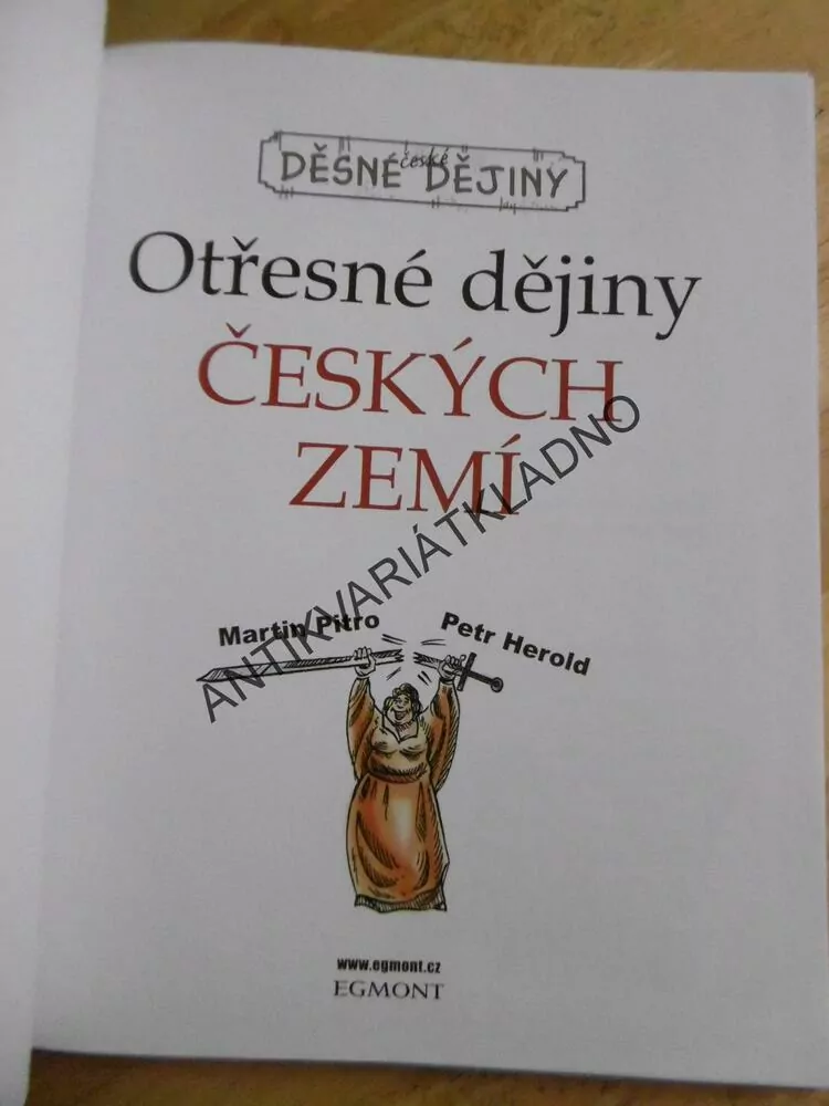 DĚSNÉ ČESKÉ DĚJINY, OTŘESNÉ DĚJINY ČESKÝCH ZEMÍCH, MARTIN PITRO, PETR HEROLD, **an