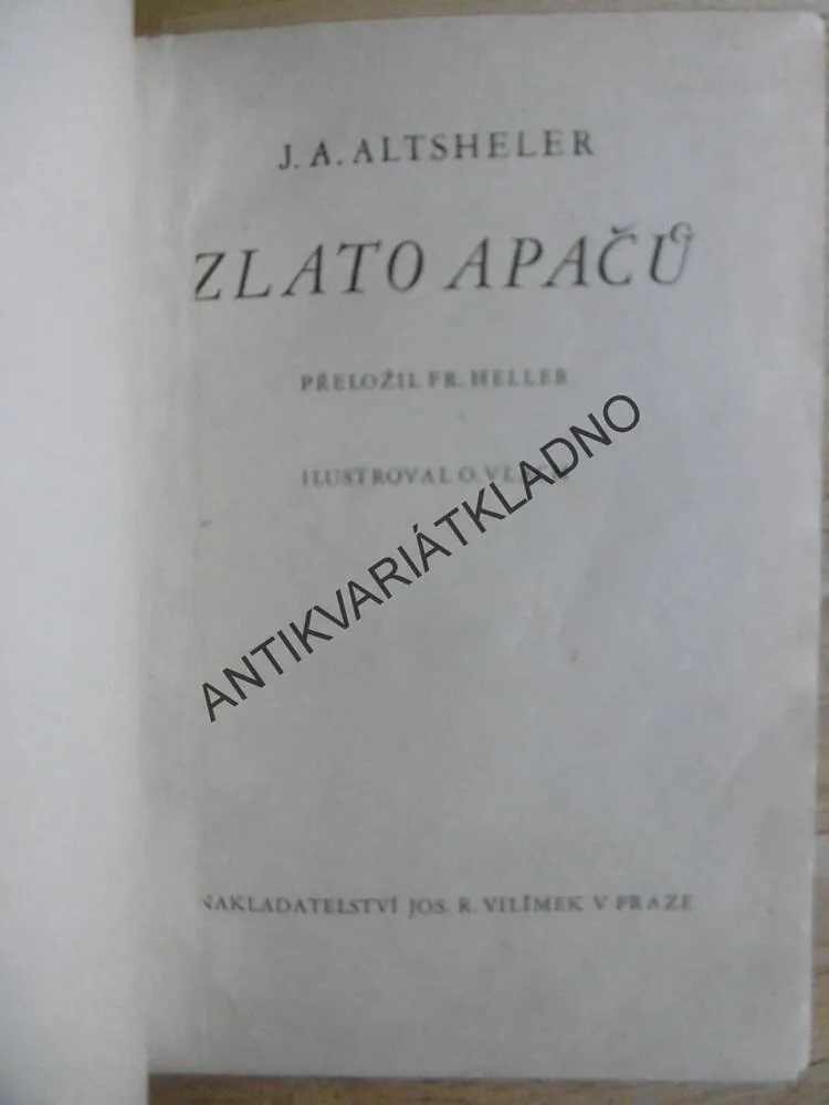 ZLATO APAČŮ, JOSEPH A. ALTSHELER, O. VLACH, **an