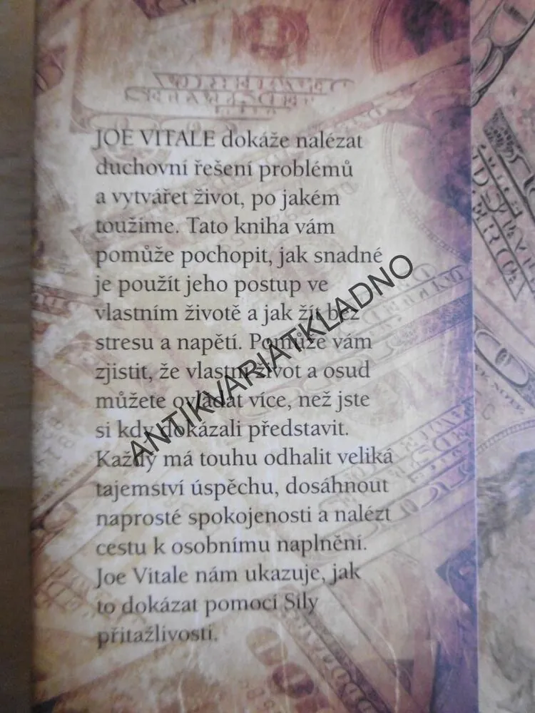 SÍLA PŘITAŽLIVOSTI, JOE VITALE, 5 KROKŮ K ODHALENÍ TAJEMSTVÍ BOHATSTVÍ A ŠTĚSTÍ,