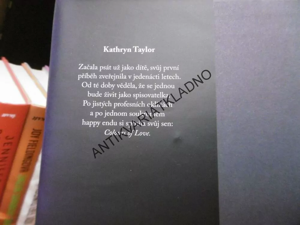 BARVY LÁSKY, NESPOUTANÁ, KATHRYN TAYLOR, **an