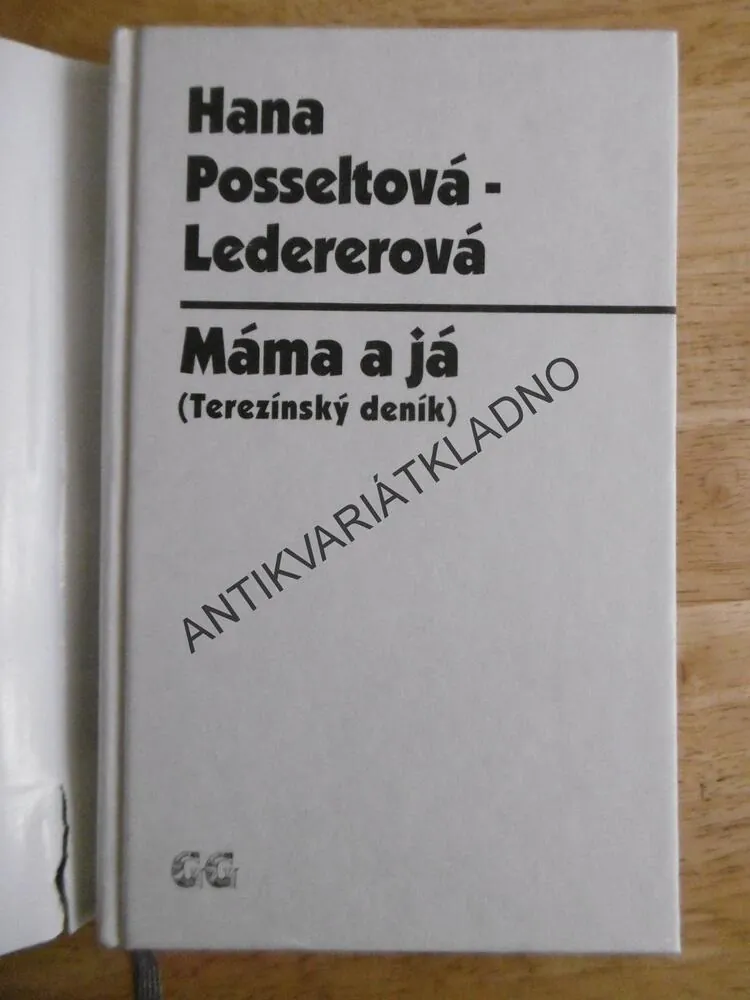 MÁMA A JÁ, TEREZÍNSKÝ DENÍK, HANA POSSELTOVÁ-LEDEREROVÁ, **an