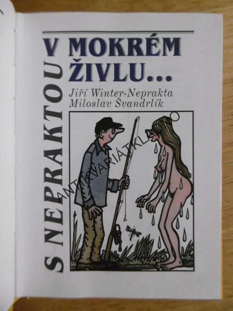 S NEPRAKTOU V MOKRÉM ŽIVLU, ŠVANDRLÍK, NEPRAKTA, **an
