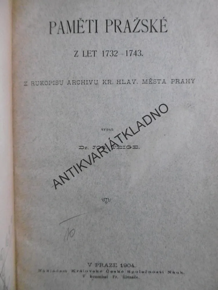 PAMĚTI PRAŽSKÉ Z LET 1732-43, TEIGE, 1904
