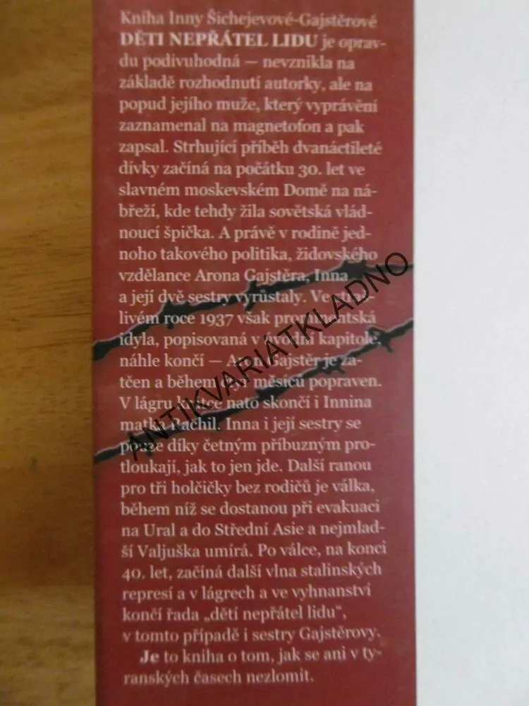 DĚTI NEPŘÁTEL LIDU, ŠOKUJÍCÍ PŘÍBĚHY TĚCH, KTEŘÍ PROŠLI STALINSKÝM PEKLEM, INNA ŠICHEJEVOVÁ ,**an